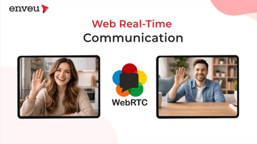A Deep Dive into Web Real-Time Communication Technologies. | Enveu