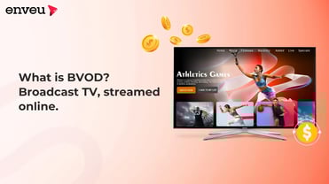 What is BVOD? Benefits of Broadcaster Video On Demand 2025 | Enveu