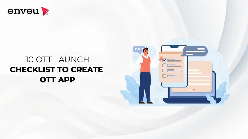 10 OTT Launch Checklist to Create OTT App