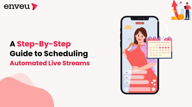 A Step-By-Step Guide to Scheduling Automated live streams