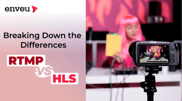 Breaking Down the Differences: RTMP vs HLS Streaming Protocols | Enveu