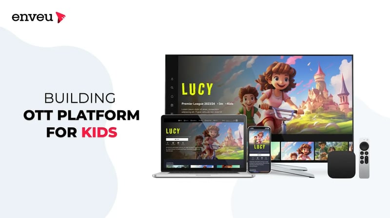 Building OTT Platform for Kids