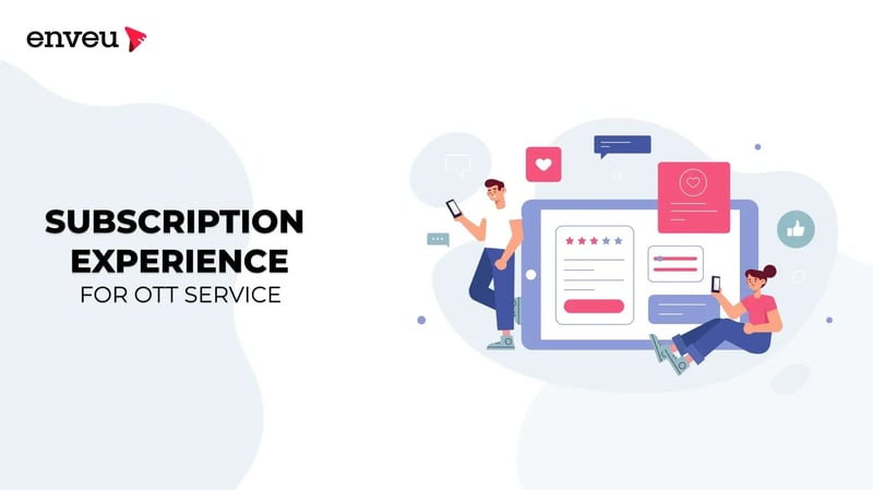 Subscription Experience for OTT Services