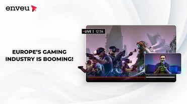 Europe’s Gaming Industry is Booming! Things You Need to Know | Enveu