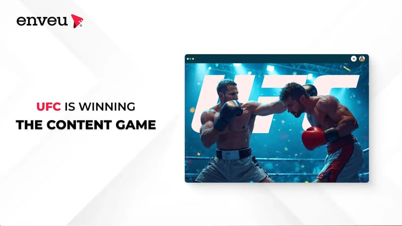 Five Reasons Why UFC is Winning the Content Game