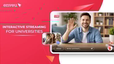Interactive Streaming for Universities: Enhance Education | Enveu