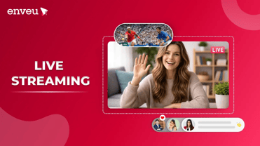 Exploring the Power of Live Streaming for Modern Audiences | Enveu