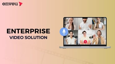 Maximizing Business with Enterprise Video Solutions | Enveu
