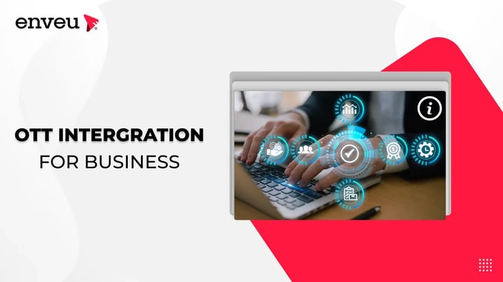 OTT Integration for Businesses 
