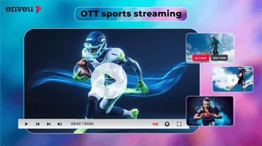 OTT Sports Streaming: Revolutionizing Next-Gen Action! | Enveu