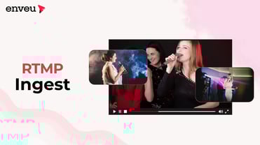 RTMP Ingest: Exploring the Side of Live Streaming - Enveu | Enveu