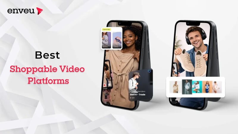 Shoppable Video Platforms