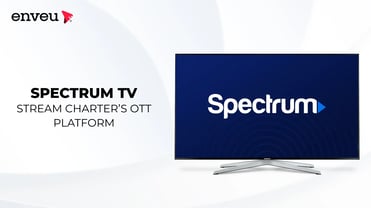 Spectrum TV: Stream Charter's OTT Platform - Enveu | Enveu