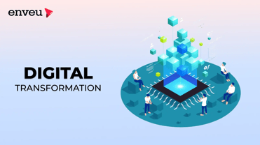 Why Digital Transformation is Key in Today's World | Enveu