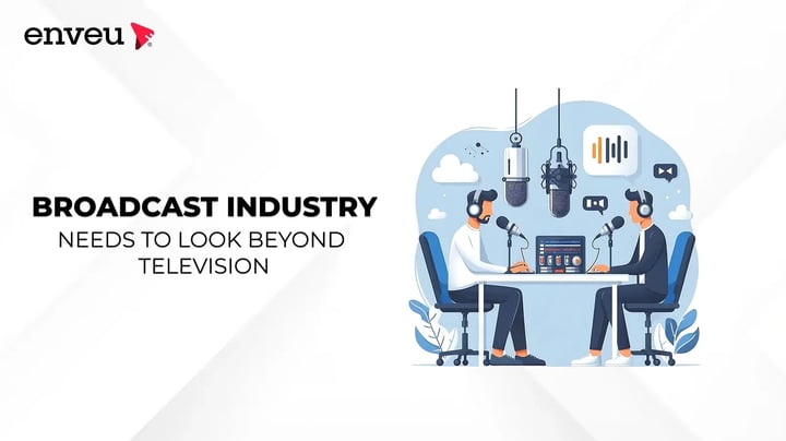  Broadcast Industry Needs to Look Beyond Television