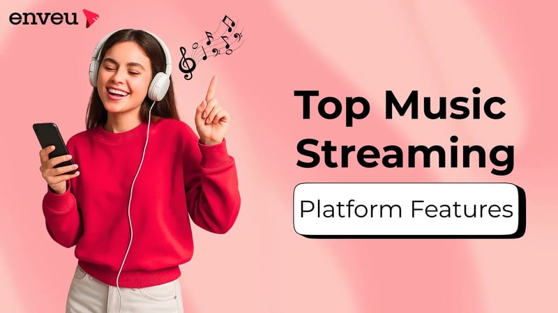 Top Music Streaming Platform Features