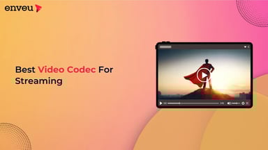 Video Codec Streaming