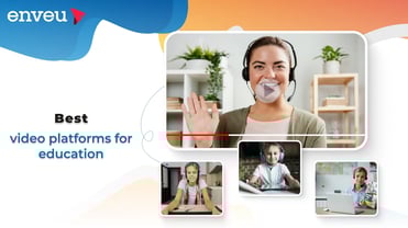 Optimal Learning: Best Video Platforms for Education in 2024 | Enveu