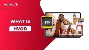 What is HVOD Hybrid Video-On-Demand – A Complete Guide | Enveu