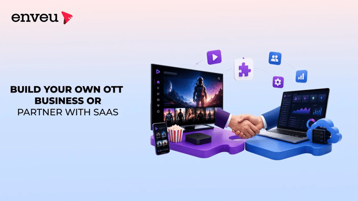 Build Your Own OTT Business or Partner with SaaS