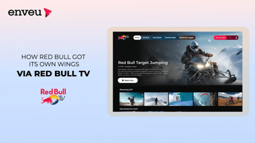 How Red Bull Got Its Own Wings via Red Bull TV - Enveu | Enveu