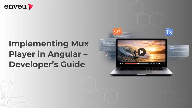 Implementing Mux Player in Angular – Developer’s Guide