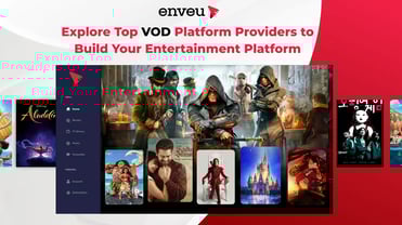Top VOD Platforms: Building Your Ultimate Entertainment Hub | Enveu