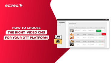How to Choose the Right Video CMS for Your OTT Platform - Enveu | Enveu