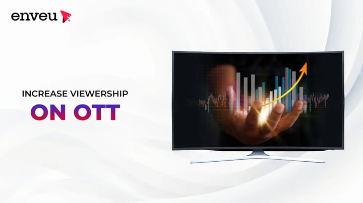 Increase Viewership on OTT