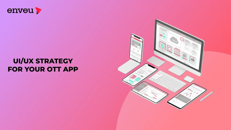UI/UX Strategy for Your OTT App