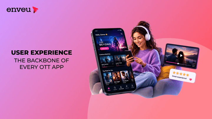 User Experience – The Backbone of Every OTT App