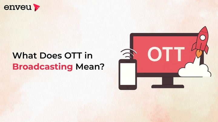 OTT in Broadcasting