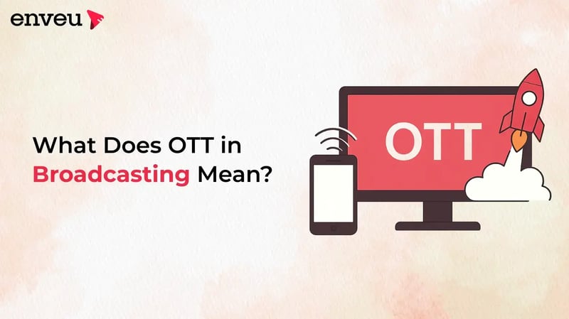 OTT in Broadcasting