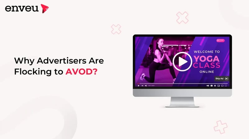Why Advertisers Are Flocking to AVOD