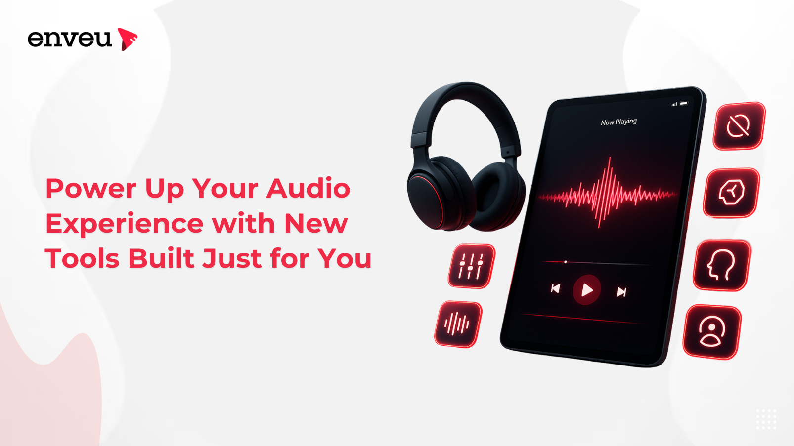 Power Up Your Audio Experience with New Tools Built Just for You