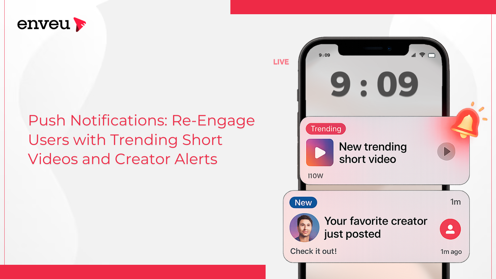Push Notification: Re-engage users with Trending Short Videos and Creator Alerts