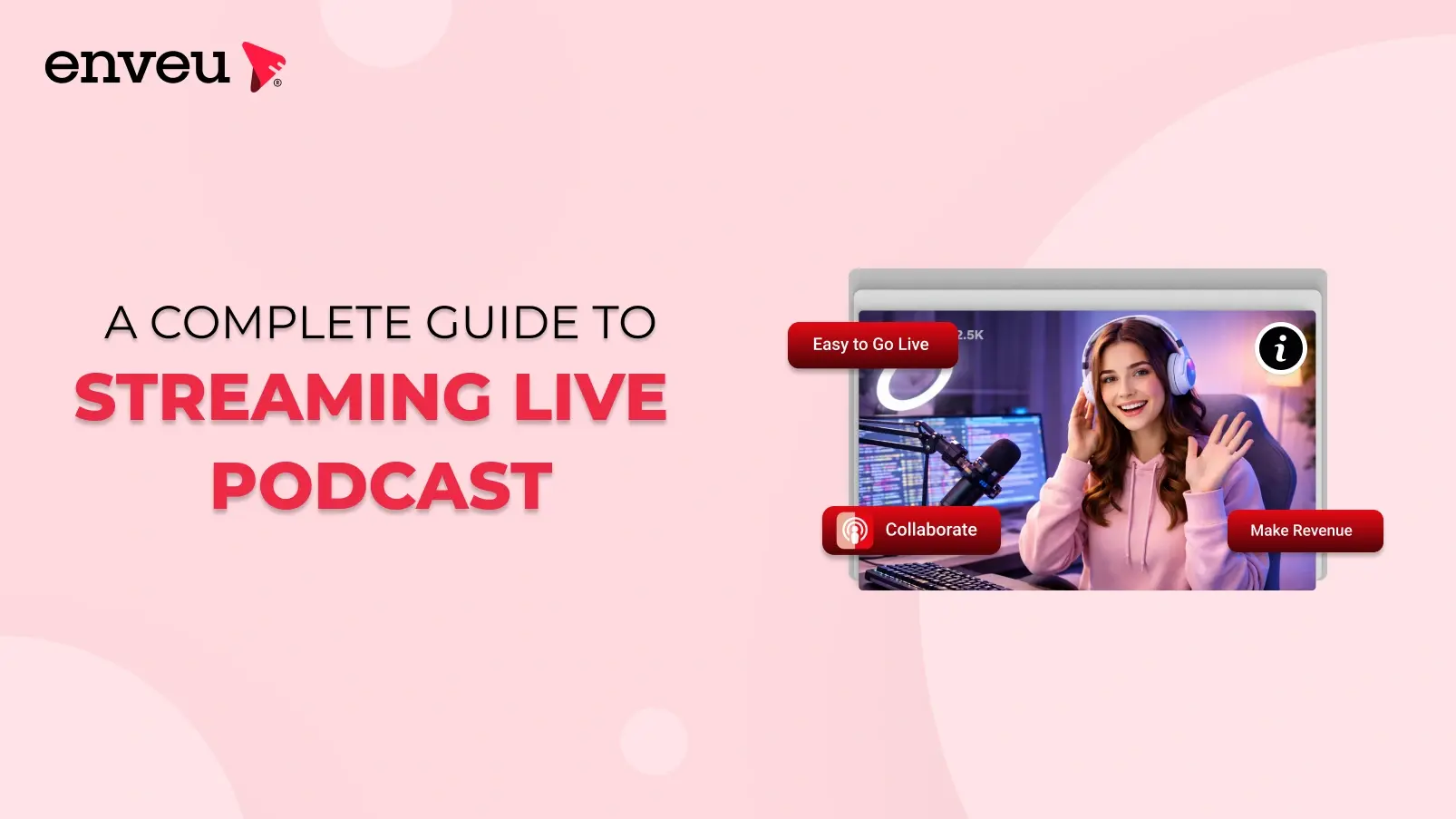 Podcast Stream Streaming a Live Podcast: A Complete Guide - Enveu