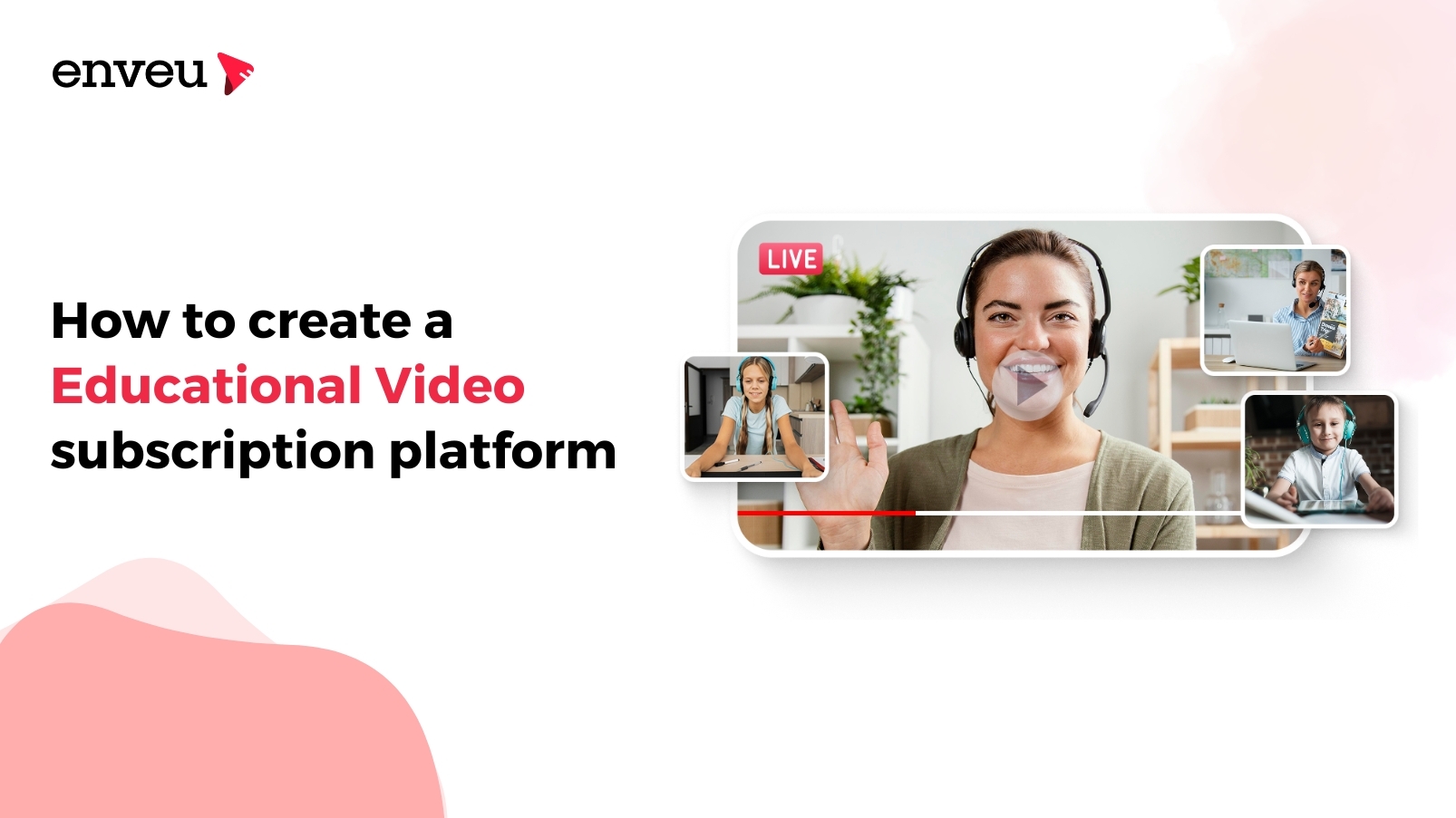 How to Create an Educational Video Subscription Platform: A Step-by-Step Guide