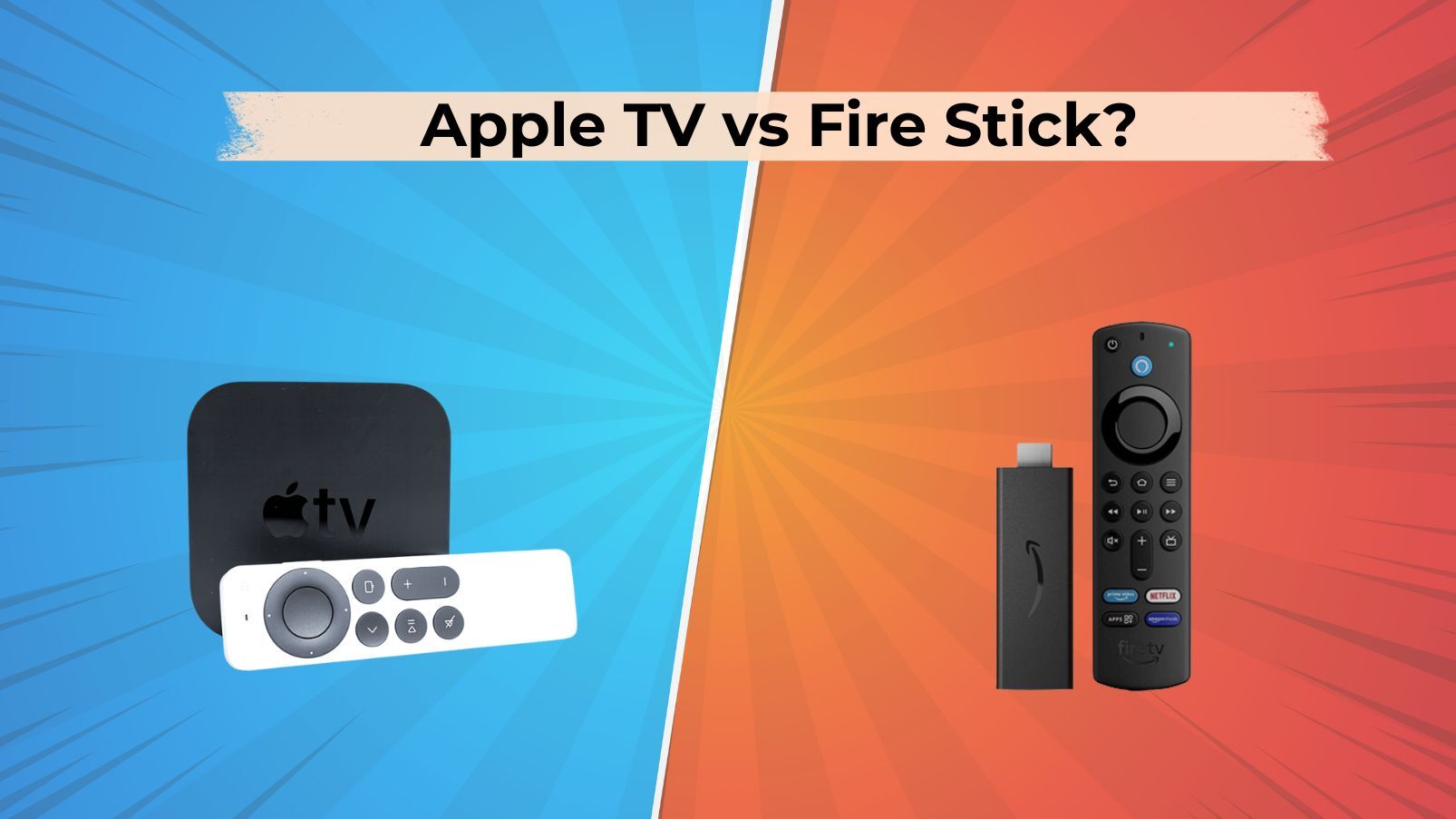 Apple TV vs Fire TV Stick