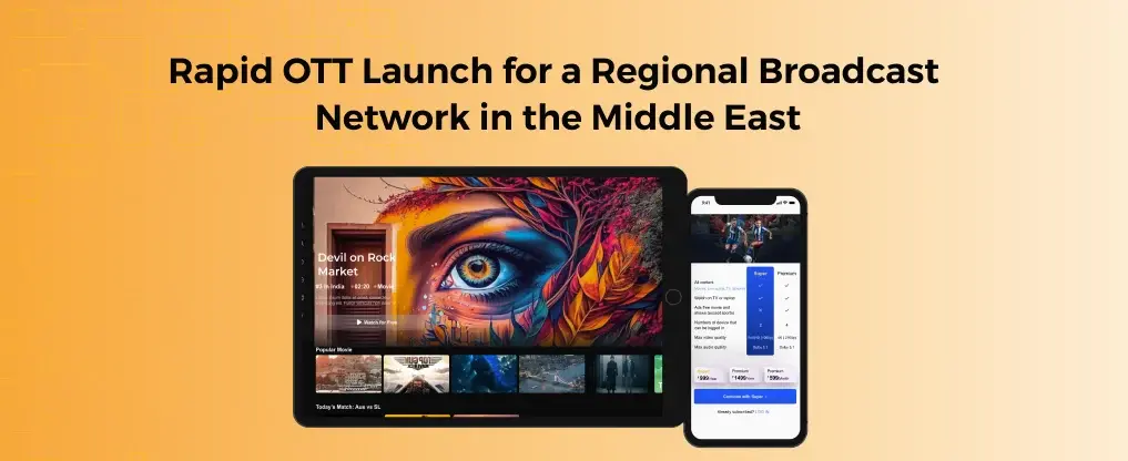 Rapid OTT Launch for a Regional Broadcast Network in the Middle East